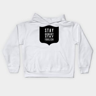 Stay hungry stay foolish Kids Hoodie